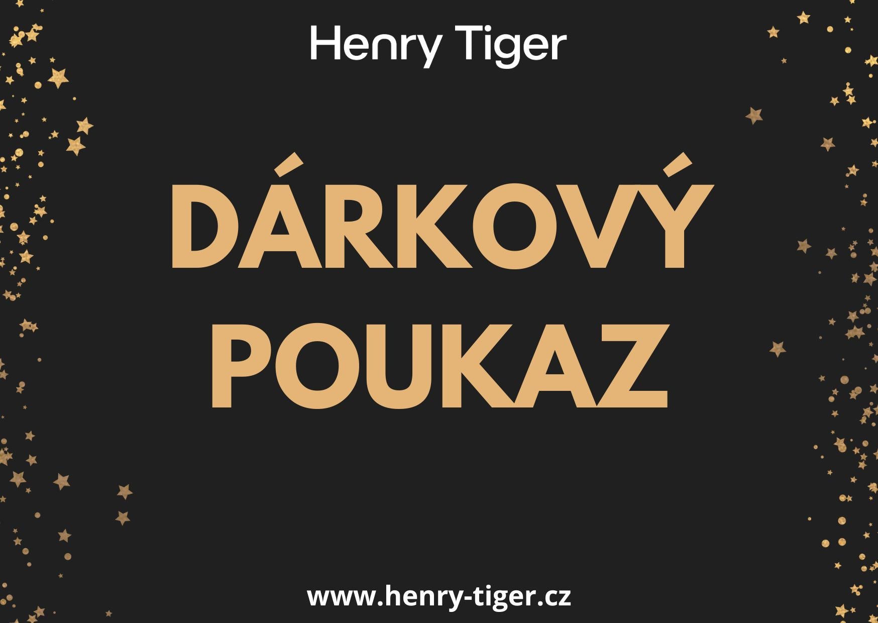 Henry-Tiger Dárkový Poukaz